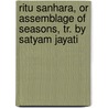 Ritu Sanhara, Or Assemblage Of Seasons, Tr. By Satyam Jayati door . Ka Lida Sa