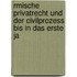 Rmische Privatrecht Und Der Civilprozess Bis in Das Erste Ja