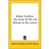 Robert Southey: The Story Of His Life Written In His Letters