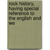 Rock History, Having Special Reference to the English and We door Charles Lightfoot Barnes