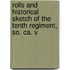 Rolls And Historical Sketch Of The Tenth Regiment, So. Ca. V