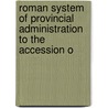 Roman System of Provincial Administration to the Accession o by William Thomas Arnold