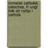 Romersk Catholsk Cateches, Fr Ungt Folk Att Nyttja I Cathols