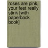Roses Are Pink, Your Feet Really Stink [With Paperback Book] door Diane de Groat