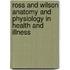 Ross And Wilson Anatomy And Physiology In Health And Illness