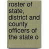 Roster of State, District and County Officers of the State o door Missouri. Offic