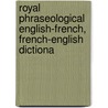 Royal Phraseological English-French, French-English Dictiona door John Charles Tarver
