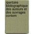 Rpertoire Bibliographique Des Auteurs Et Des Ouvrages Contem
