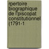 Rpertoire Biographique de L'Piscopat Constitutionnel (1791-1 by Paul Pisani