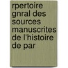 Rpertoire Gnral Des Sources Manuscrites de L'Histoire de Par door John Boyd Thacher Collection