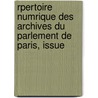 Rpertoire Numrique Des Archives Du Parlement de Paris, Issue by Unknown
