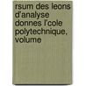 Rsum Des Leons D'Analyse Donnes L'Cole Polytechnique, Volume by Navier