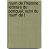 Rsum de L'Histoire Lettraire Du Portgual, Suivi Du Rsum de L by Ferdinand Denis