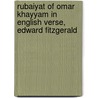 Rubaiyat Of Omar Khayyam In English Verse, Edward Fitzgerald by Omar Khayy�m
