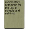 Rudimentary Arithmetic for the Use of Schools and Self-Instr by James Haddon