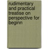 Rudimentary and Practical Treatise on Perspective for Beginn by George Pyne