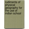 Rudiments of Physical Geography for the Use of Indian School by Henry Francis Blanford