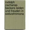 Rudolph Zacharias Beckers Leiden Und Freuden in Siebzehnmona door Rudolph Zacharias Becker