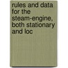 Rules and Data for the Steam-Engine, Both Stationary and Loc door Henry Adcock