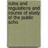 Rules and Regulations and Course of Study of the Public Scho