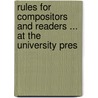 Rules for Compositors and Readers ... at the University Pres by Press Oxford Universi