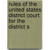 Rules of the United States District Court for the District S door United States. District Court. Dakota