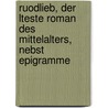 Ruodlieb, Der Lteste Roman Des Mittelalters, Nebst Epigramme door Ruodlieb