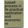 Russell Process in Its Practical Application and Economic Re by Ellsworth Daggett
