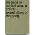 Russians in Central Asia, a Critical Examination of the Geog