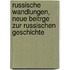 Russische Wandlungen, Neue Beitrge Zur Russischen Geschichte