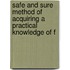 Safe and Sure Method of Acquiring a Practical Knowledge of F