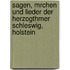 Sagen, Mrchen Und Lieder Der Herzogthmer Schleswig, Holstein