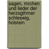 Sagen, Mrchen Und Lieder Der Herzogthmer Schleswig, Holstein door Karl M�Llenhoff