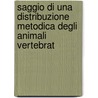 Saggio Di Una Distribuzione Metodica Degli Animali Vertebrat door Charles Lucian Bonaparte