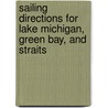 Sailing Directions for Lake Michigan, Green Bay, and Straits door Office United States.