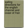 Sailing Directions for the English Channel and Coast of Fran door John Walker