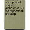 Saint Paul Et Snque; Recherches Sur Les Rapports Du Philosop by Anonymous Anonymous