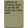 Salaires Et Revenus Dans La Gnralit de Rouen Au Xviiie Sicle door Achille Prudent Lefort