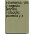 Salamanca, Vila y Segovia. (Espaa). Valladolid, Palencia y Z