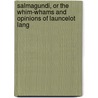 Salmagundi, or the Whim-Whams and Opinions of Launcelot Lang by Washington Washington Irving