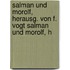 Salman Und Morolf, Herausg. Von F. Vogt Salman Und Morolf, H