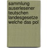 Sammlung Auserlesener Teutschen Landesgesetze Welche Das Pol door Johann Heinrich Ludwig Bergius