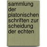 Sammlung Der Platonischen Schriften Zur Scheidung Der Echten door Carl Max Wilhelm Schaarschmidt