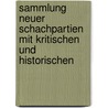 Sammlung Neuer Schachpartien Mit Kritischen Und Historischen door Max Lange