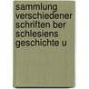 Sammlung Verschiedener Schriften Ber Schlesiens Geschichte U door Friedrich Wilhelm Pachaly