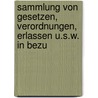 Sammlung Von Gesetzen, Verordnungen, Erlassen U.S.W. in Bezu by F.R. Engelhard