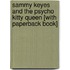 Sammy Keyes and the Psycho Kitty Queen [With Paperback Book]