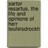 Sartor Resartus, The Life And Opinions Of Herr Teufelsdrockh