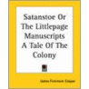 Satanstoe Or The Littlepage Manuscripts A Tale Of The Colony by James Fennimore Cooper