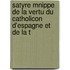 Satyre Mnippe de La Vertu Du Catholicon D'Espagne Et de La T